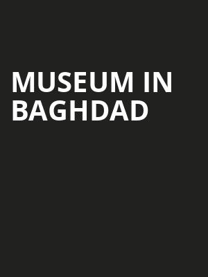 Museum in Baghdad at Kiln Theatre
